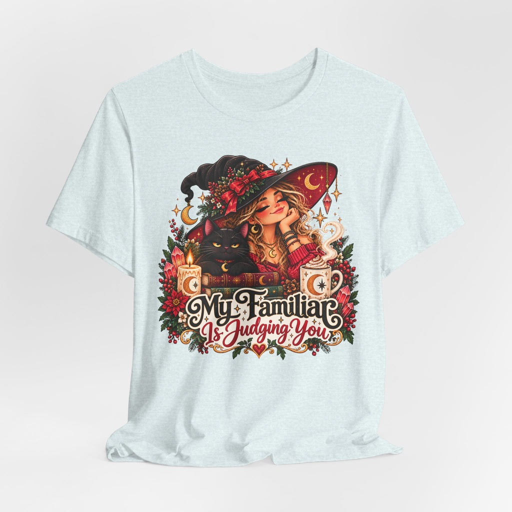 Witchy Tee — "My Familiar Is Judging You" Graphic T-Shirt